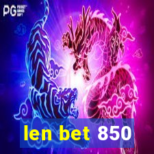 len bet 850